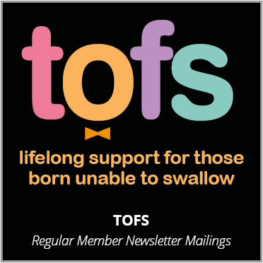 TOFS lifelong support for those born unable to swallow